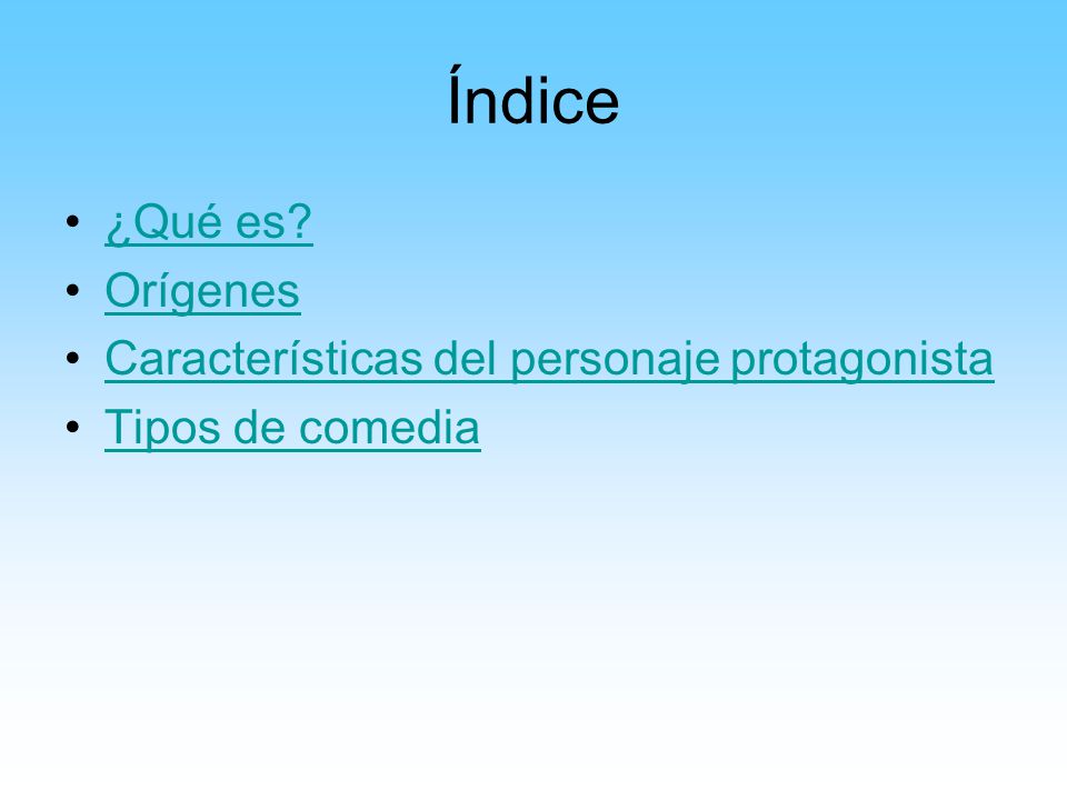 Índice ¿Qué es Orígenes Características del personaje protagonista