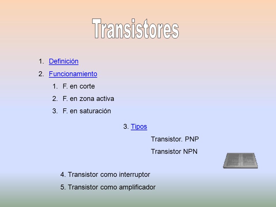Transistores Definición Funcionamiento F. en corte F. en zona activa