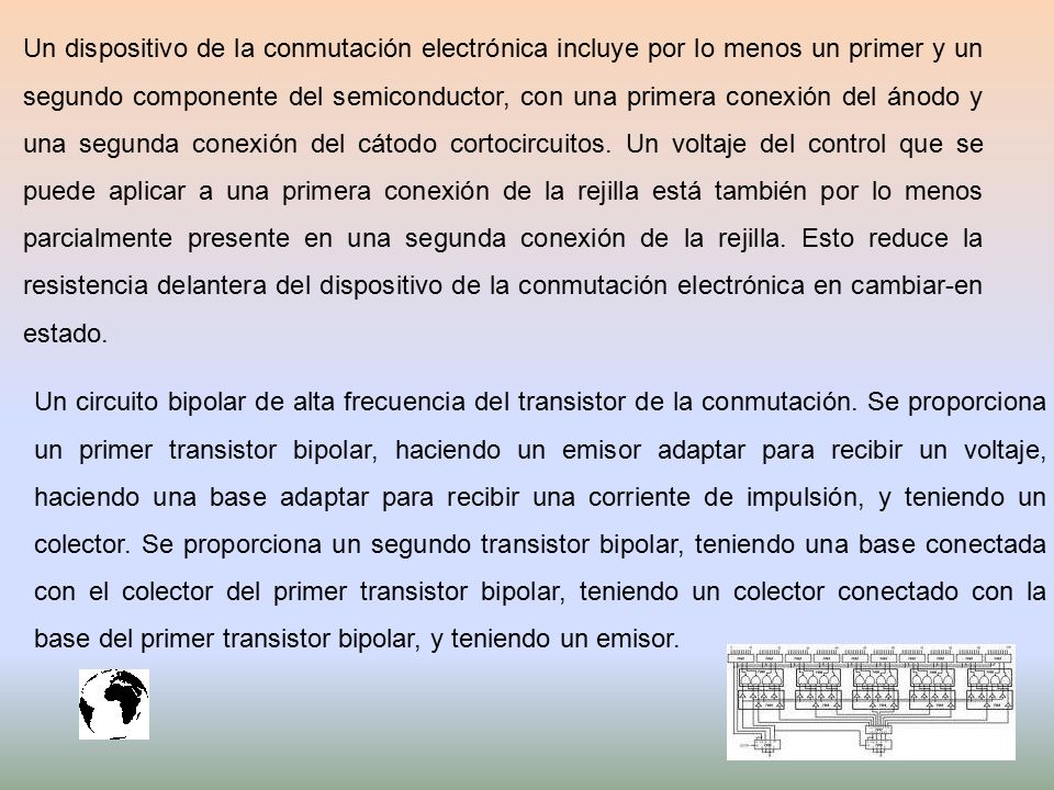 Un dispositivo de la conmutación electrónica incluye por lo menos un primer y un segundo componente del semiconductor, con una primera conexión del ánodo y una segunda conexión del cátodo cortocircuitos. Un voltaje del control que se puede aplicar a una primera conexión de la rejilla está también por lo menos parcialmente presente en una segunda conexión de la rejilla. Esto reduce la resistencia delantera del dispositivo de la conmutación electrónica en cambiar-en estado.