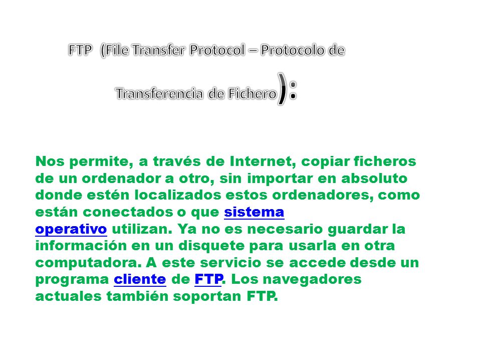 FTP (File Transfer Protocol – Protocolo de Transferencia de Fichero):