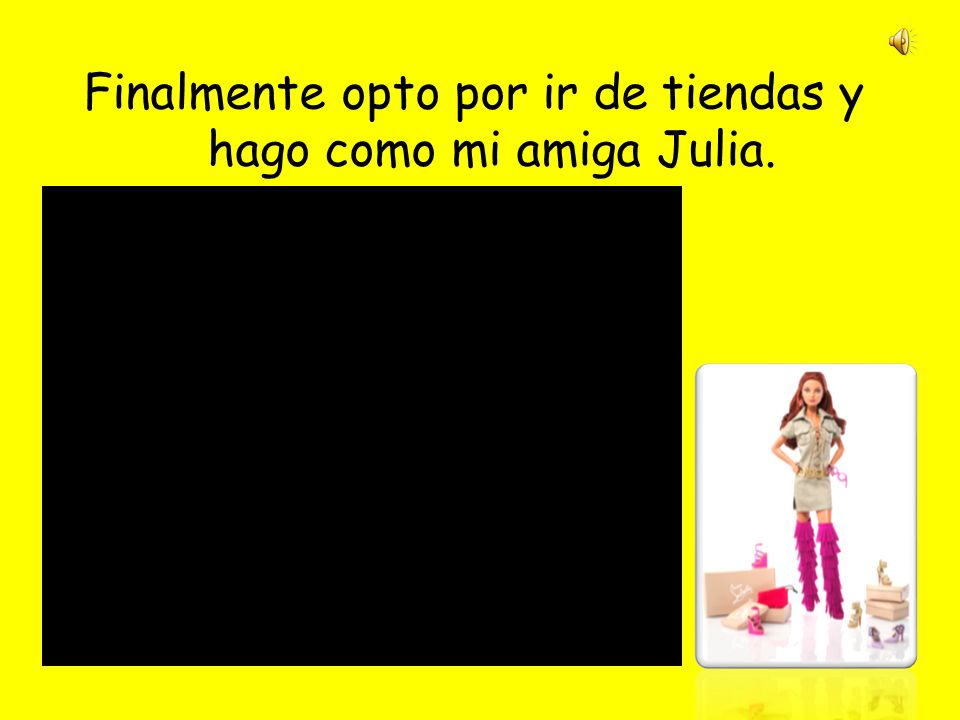 Finalmente opto por ir de tiendas y hago como mi amiga Julia.