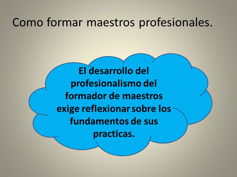 Como formar maestros profesionales.
