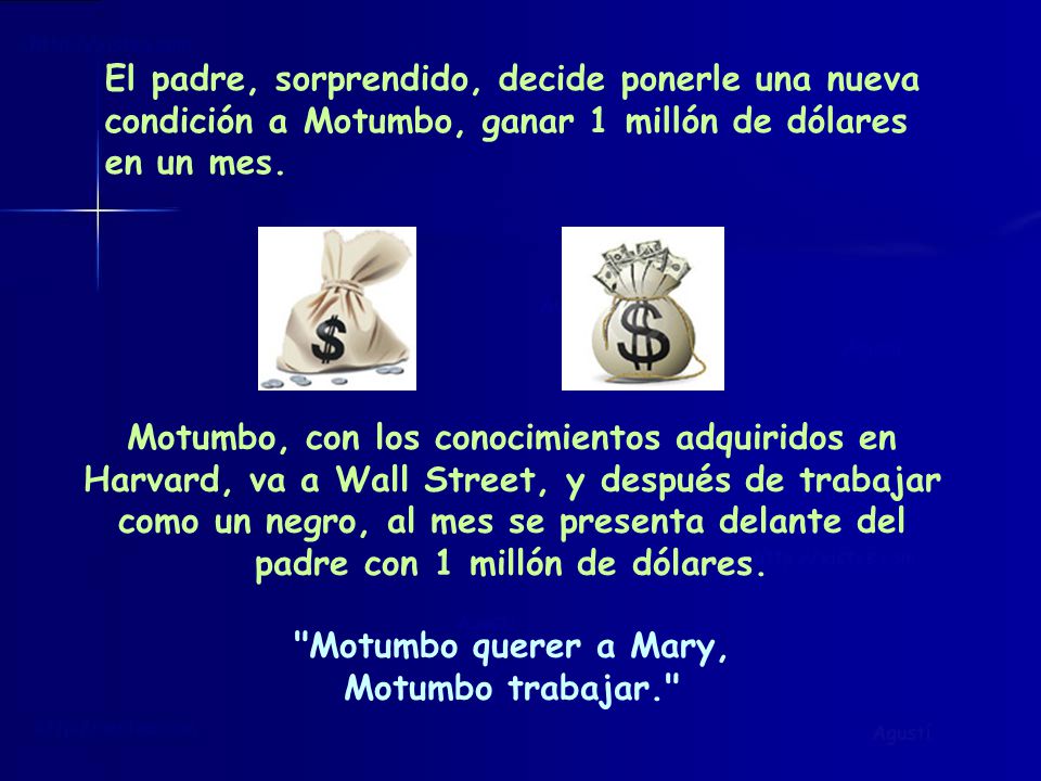 El padre, sorprendido, decide ponerle una nueva condición a Motumbo, ganar 1 millón de dólares en un mes.