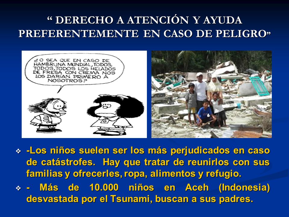 DERECHO A ATENCIÓN Y AYUDA PREFERENTEMENTE EN CASO DE PELIGRO