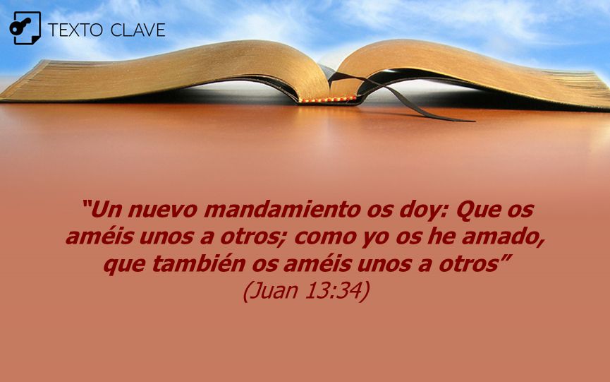 Un nuevo mandamiento os doy: Que os améis unos a otros; como yo os he amado, que también os améis unos a otros (Juan 13:34)