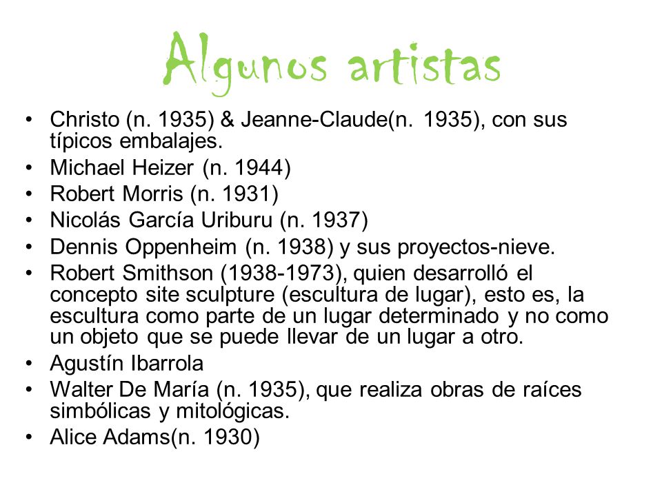 Algunos artistas Christo (n. 1935) & Jeanne-Claude(n. 1935), con sus típicos embalajes. Michael Heizer (n. 1944)