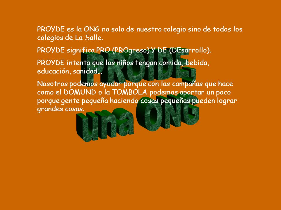 PROYDE es la ONG no solo de nuestro colegio sino de todos los colegios de La Salle.