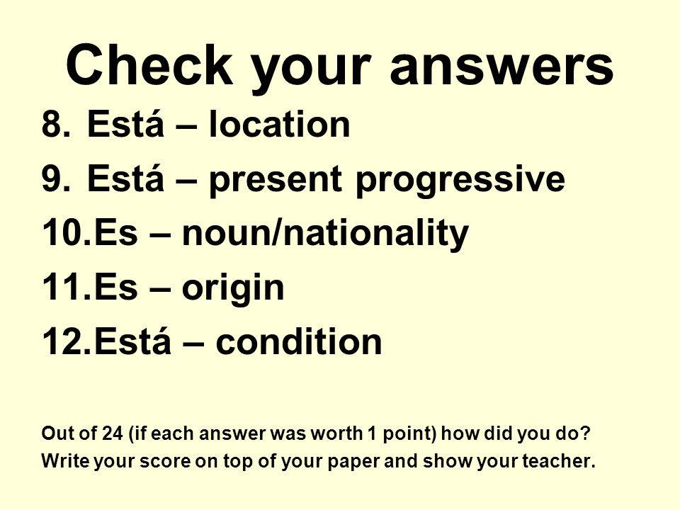 Check your answers Está – location Está – present progressive