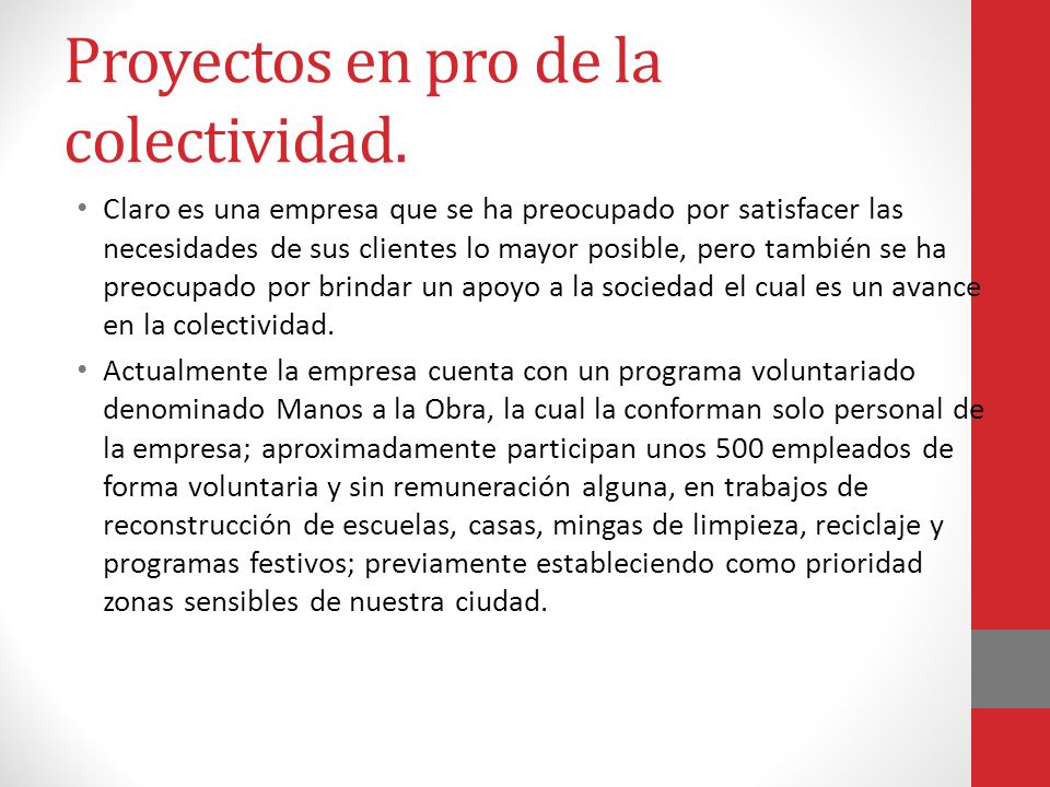 Proyectos en pro de la colectividad.