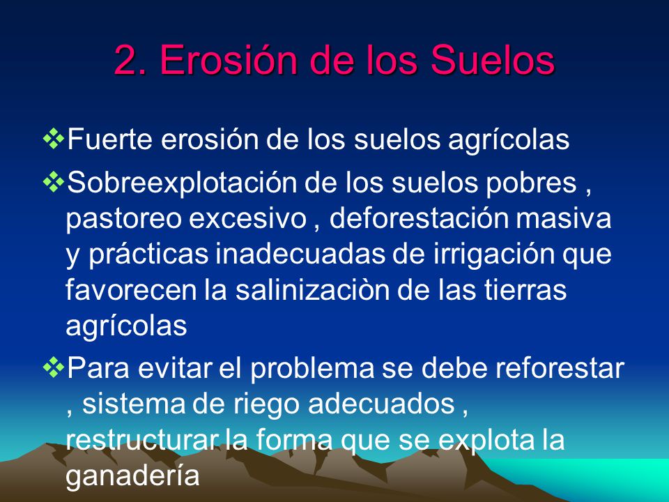 2. Erosión de los Suelos Fuerte erosión de los suelos agrícolas