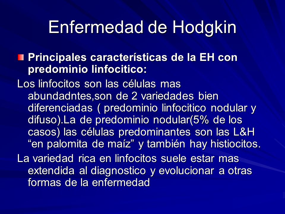 Enfermedad de Hodgkin Principales características de la EH con predominio linfocitico: