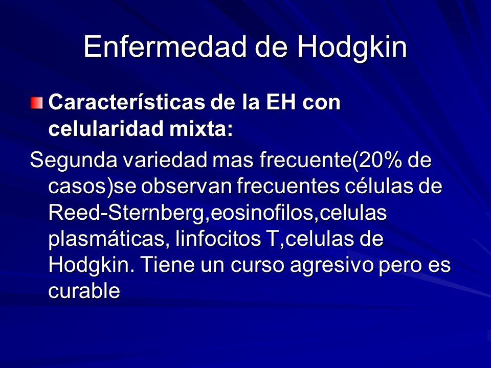 Enfermedad de Hodgkin Características de la EH con celularidad mixta: