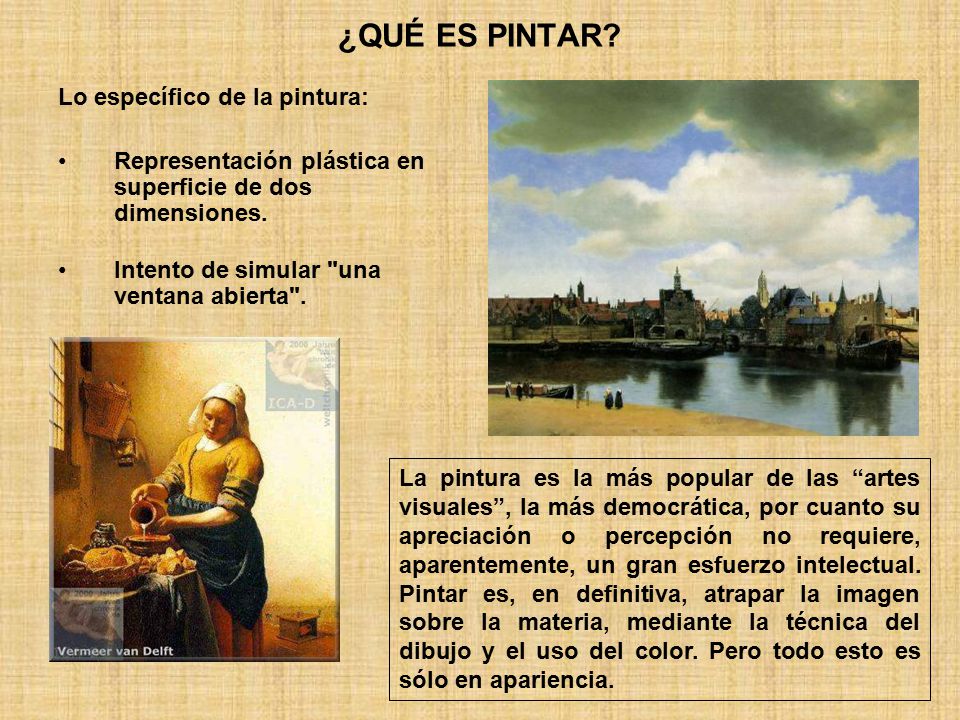 ¿QUÉ ES PINTAR Lo específico de la pintura: