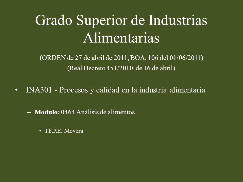 Grado Superior de Industrias Alimentarias (ORDEN de 27 de abril de 2011, BOA, 106 del 01/06/2011) (Real Decreto 451/2010, de 16 de abril)