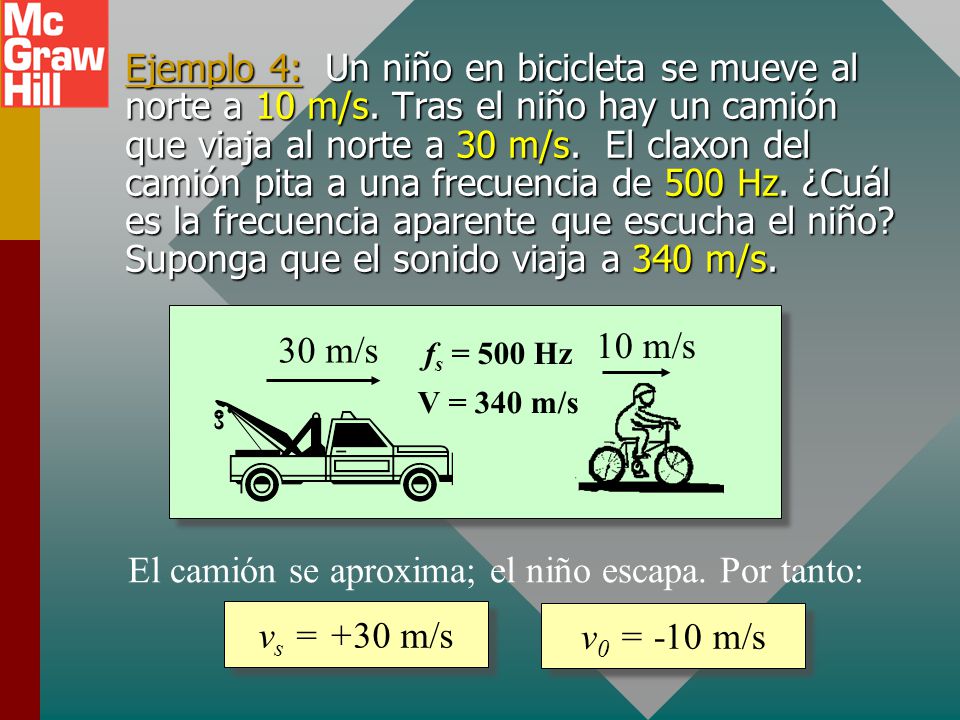 El camión se aproxima; el niño escapa. Por tanto:
