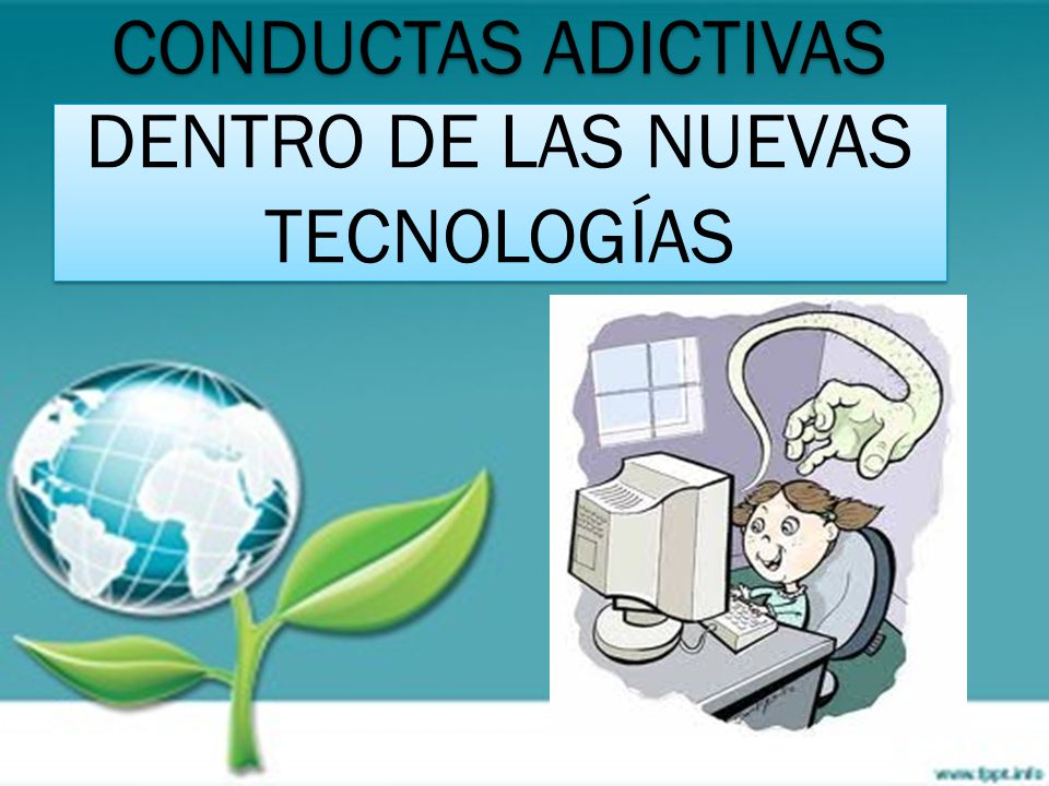 Conductas adictivas dentro de las nuevas tecnologías