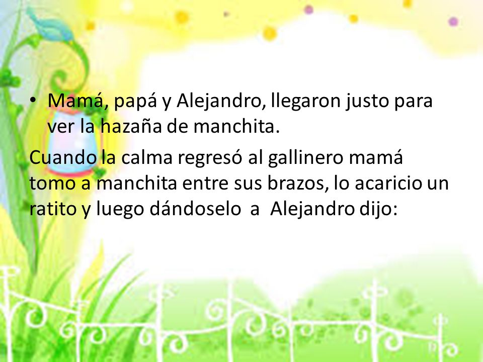 Mamá, papá y Alejandro, llegaron justo para ver la hazaña de manchita.