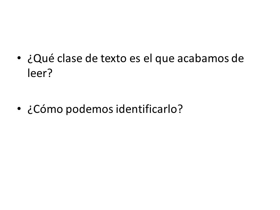 ¿Qué clase de texto es el que acabamos de leer