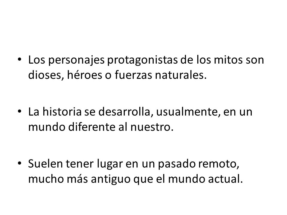 Los personajes protagonistas de los mitos son dioses, héroes o fuerzas naturales.