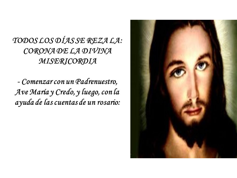 TODOS LOS DÍAS SE REZA LA: CORONA DE LA DIVINA MISERICORDIA