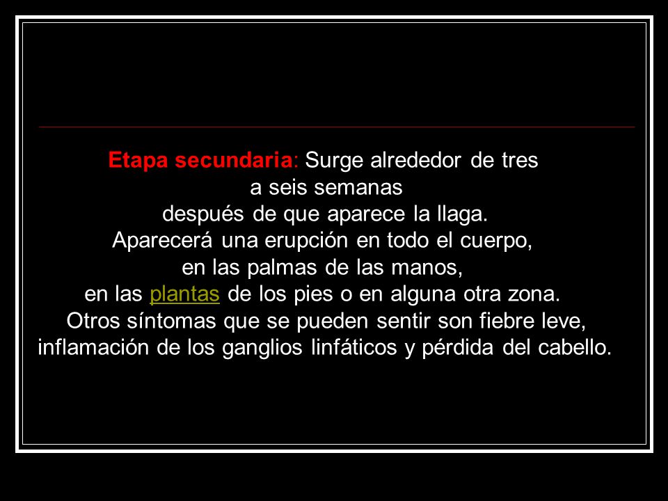 Etapa secundaria: Surge alrededor de tres a seis semanas