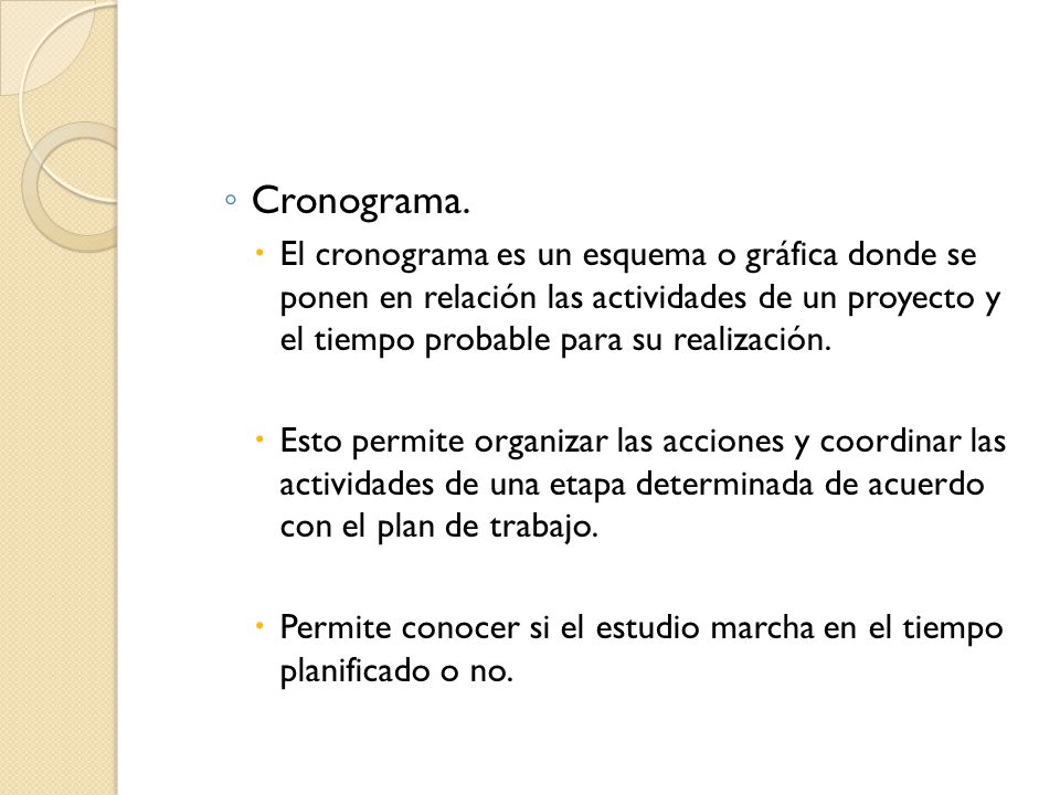 Cronograma. El cronograma es un esquema o gráfica donde se ponen en relación las actividades de un proyecto y el tiempo probable para su realización.