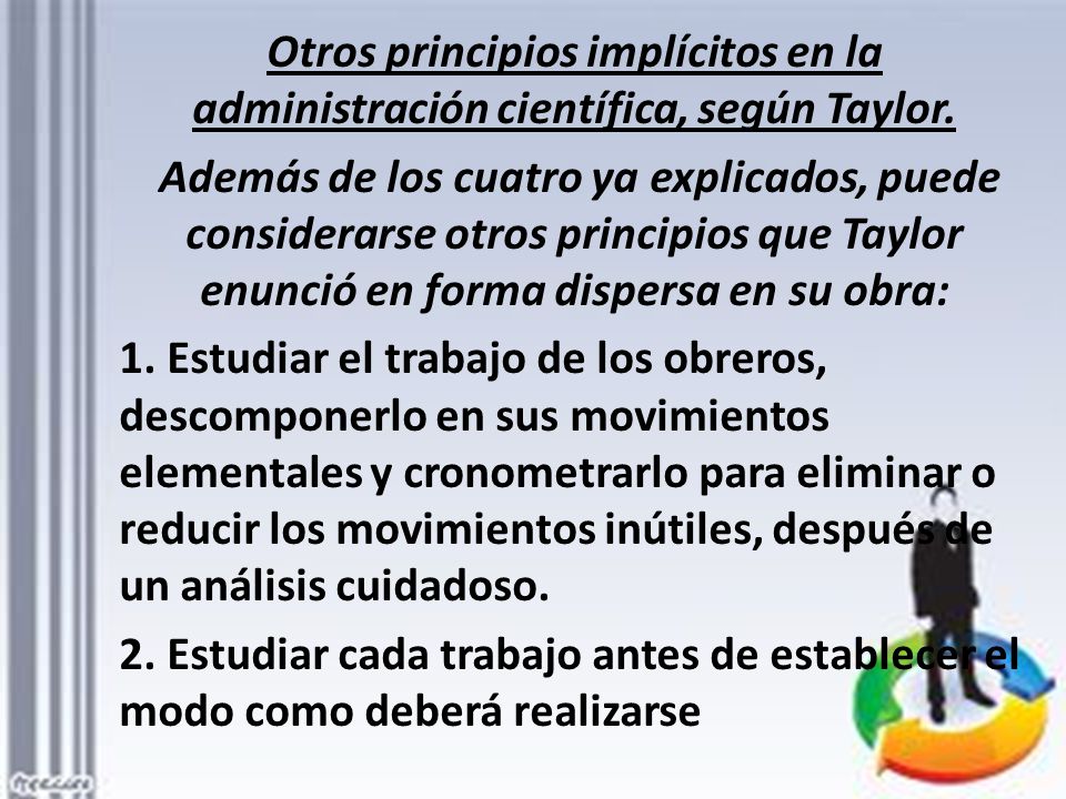 Otros principios implícitos en la administración científica, según Taylor.