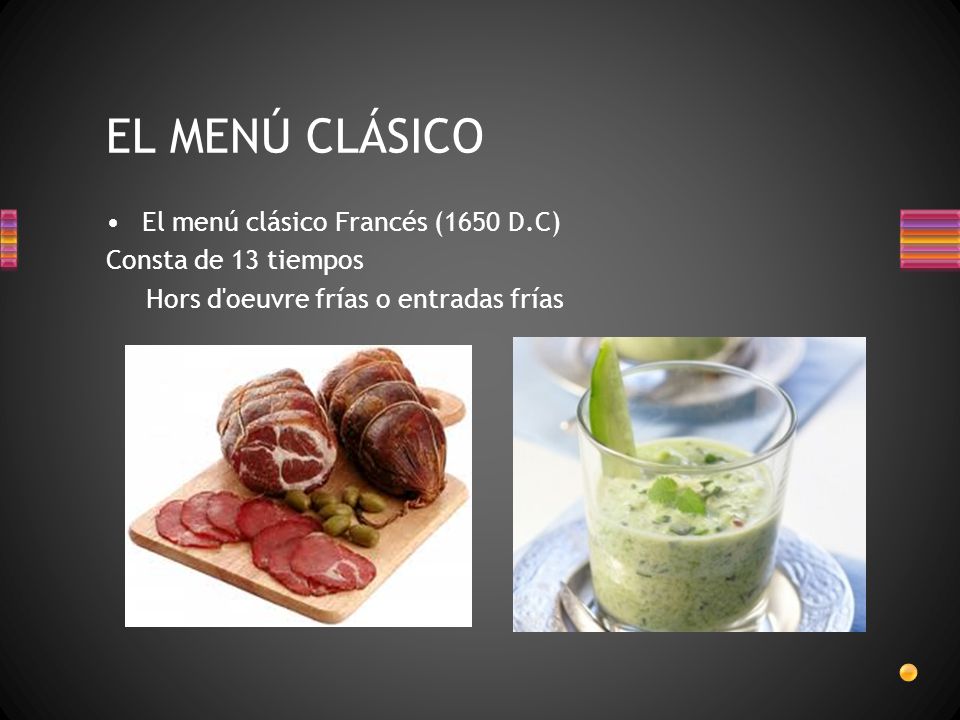 EL MENÚ CLÁSICO El menú clásico Francés (1650 D.C)