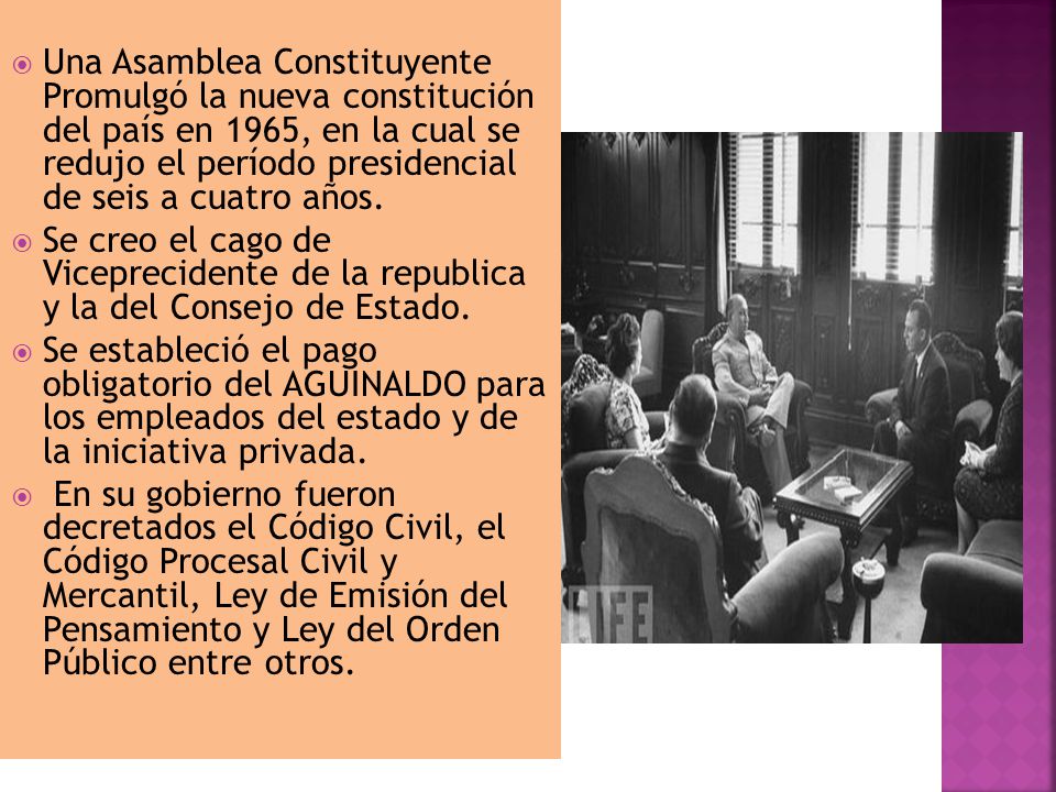 Una Asamblea Constituyente Promulgó la nueva constitución del país en 1965, en la cual se redujo el período presidencial de seis a cuatro años.