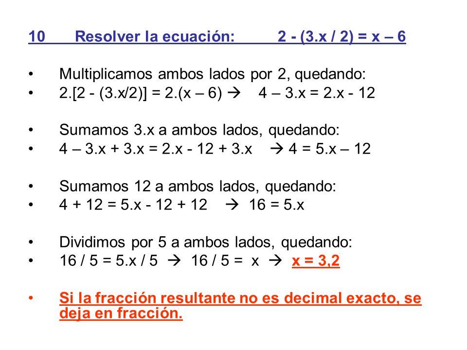 10 Resolver la ecuación: 2 - (3.x / 2) = x – 6