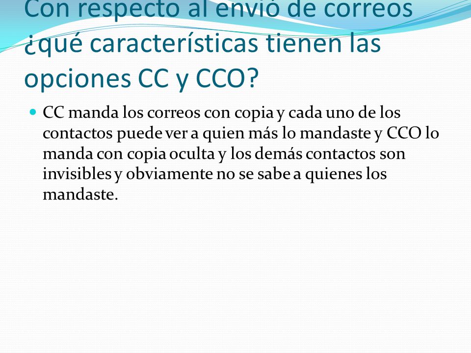 Con respecto al envió de correos ¿qué características tienen las opciones CC y CCO