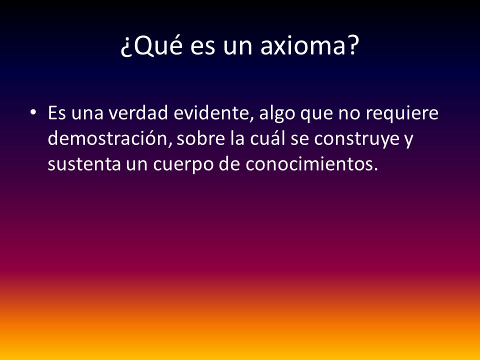 ¿Qué es un axioma.