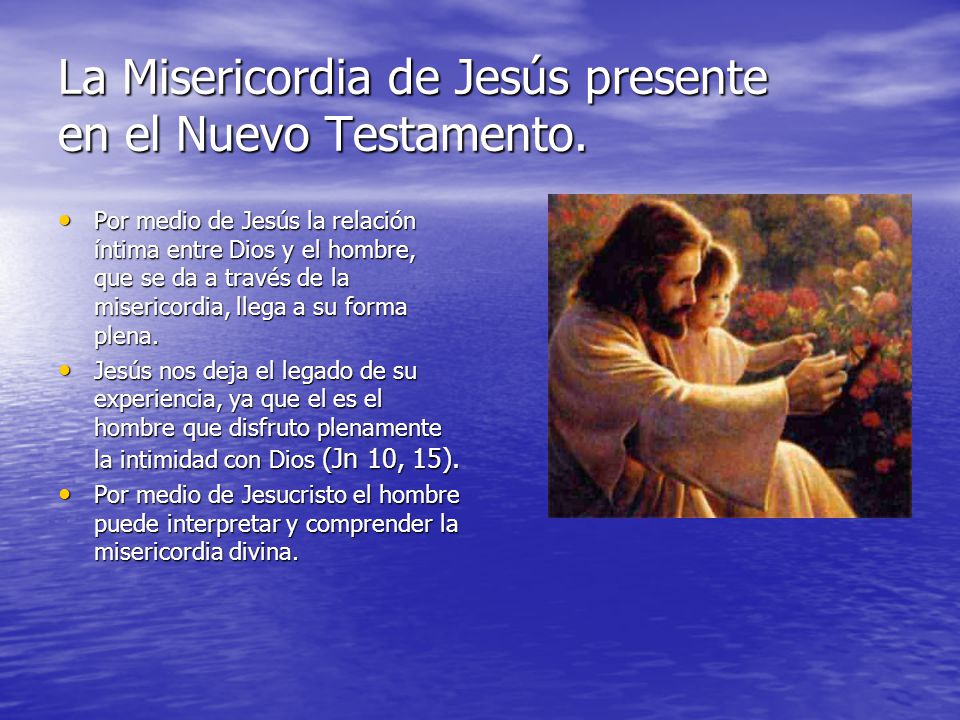 La Misericordia de Jesús presente en el Nuevo Testamento.