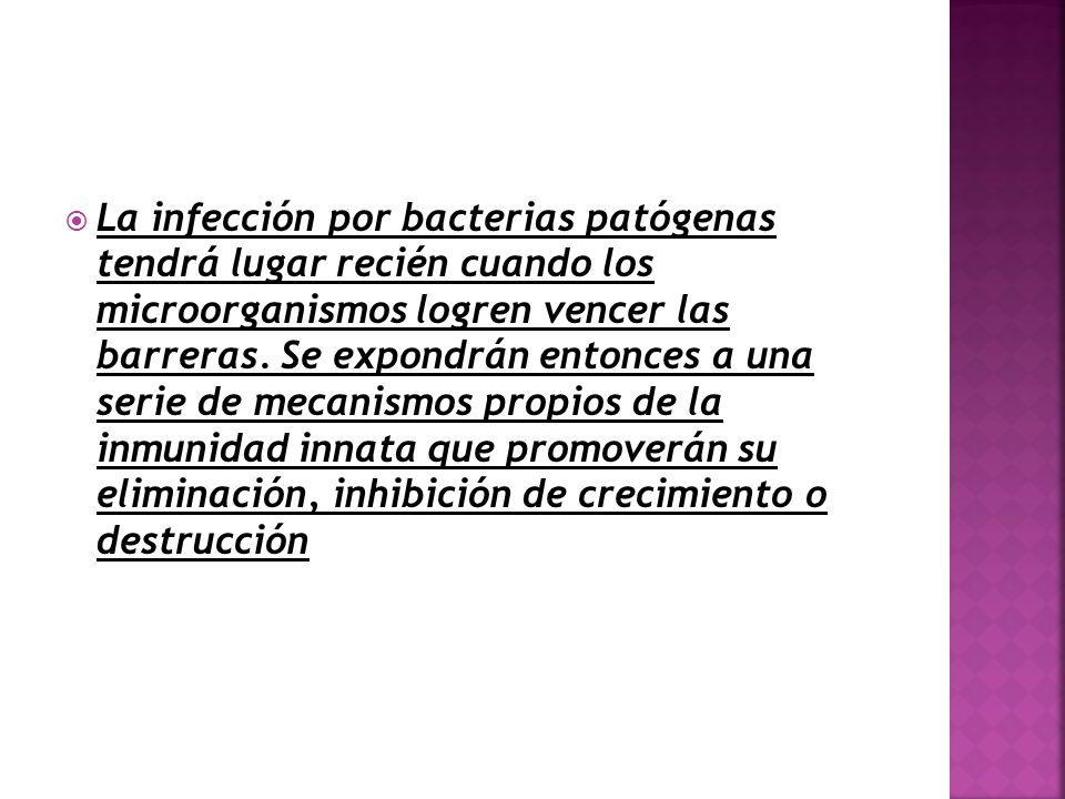 La infección por bacterias patógenas tendrá lugar recién cuando los microorganismos logren vencer las barreras.