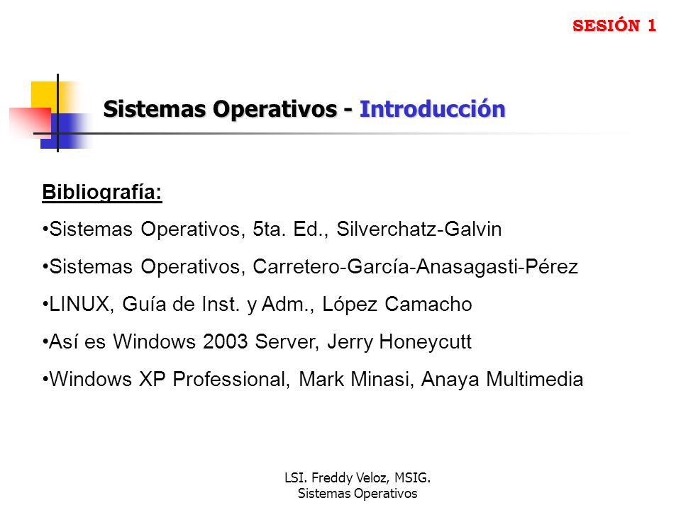 LSI. Freddy Veloz, MSIG. Sistemas Operativos