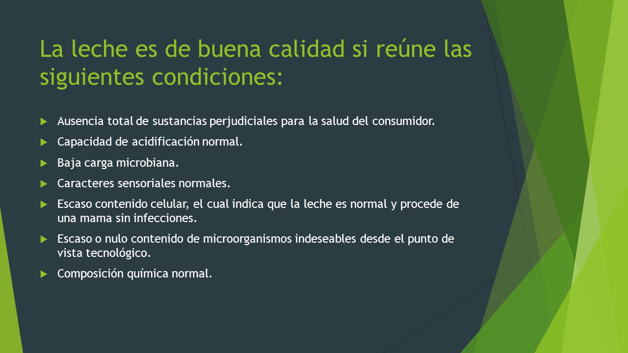 La leche es de buena calidad si reúne las siguientes condiciones: