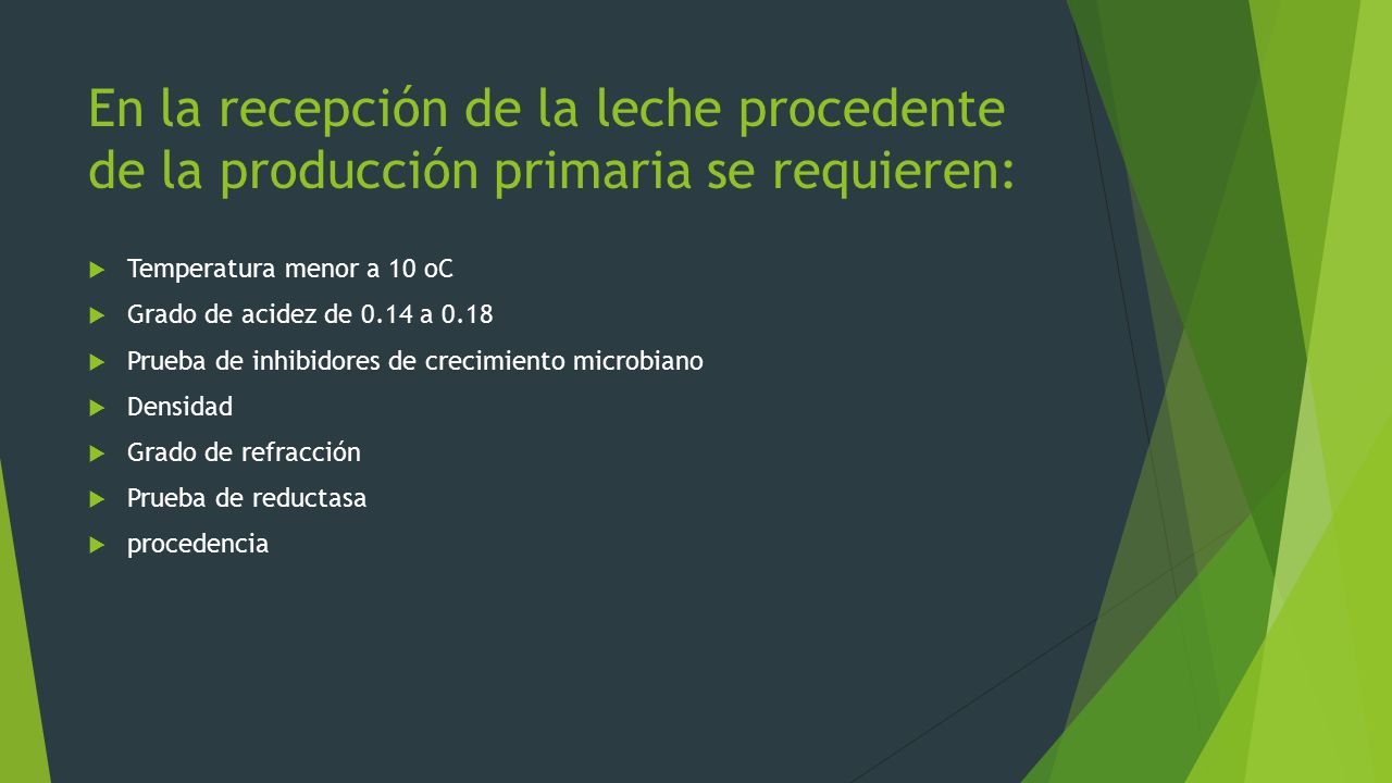 En la recepción de la leche procedente de la producción primaria se requieren: