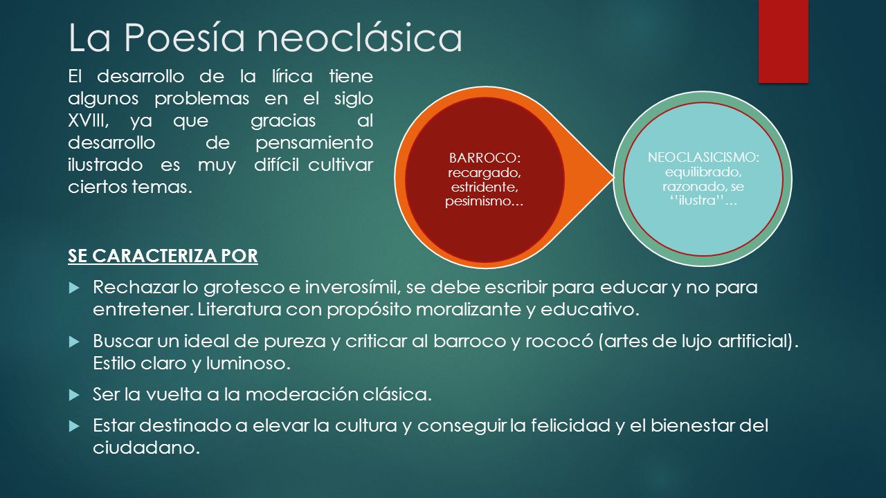 La Poesía neoclásica BARROCO: recargado, estridente, pesimismo… NEOCLASICISMO: equilibrado, razonado, se ‘’ilustra’’…