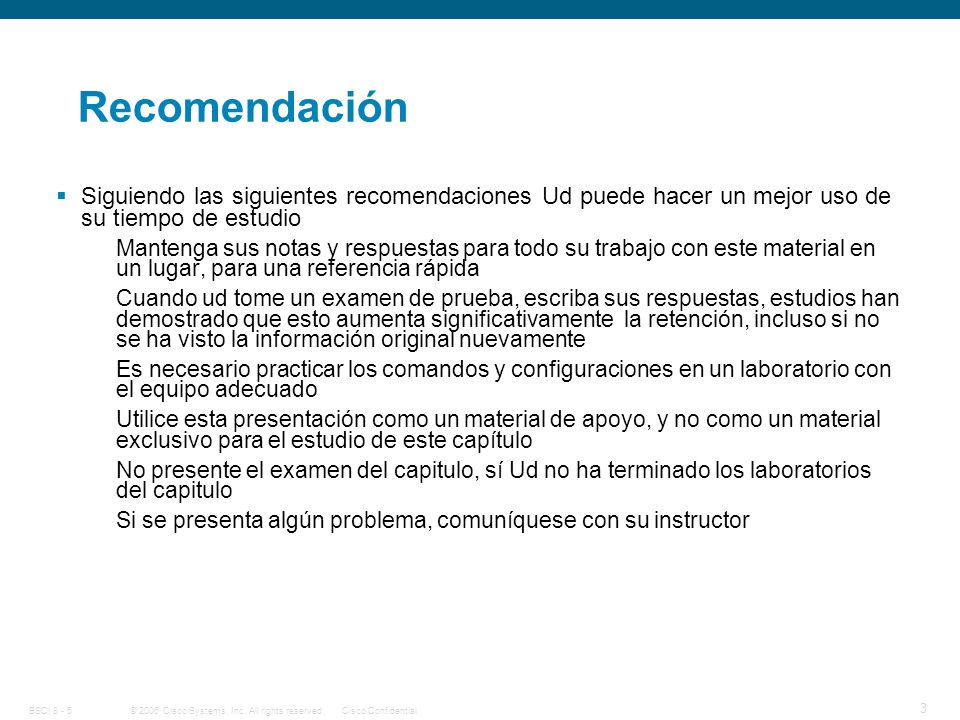 Recomendación Siguiendo las siguientes recomendaciones Ud puede hacer un mejor uso de su tiempo de estudio.
