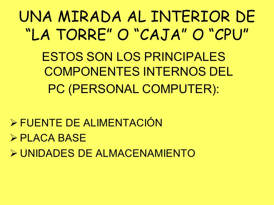 UNA MIRADA AL INTERIOR DE LA TORRE O CAJA O CPU