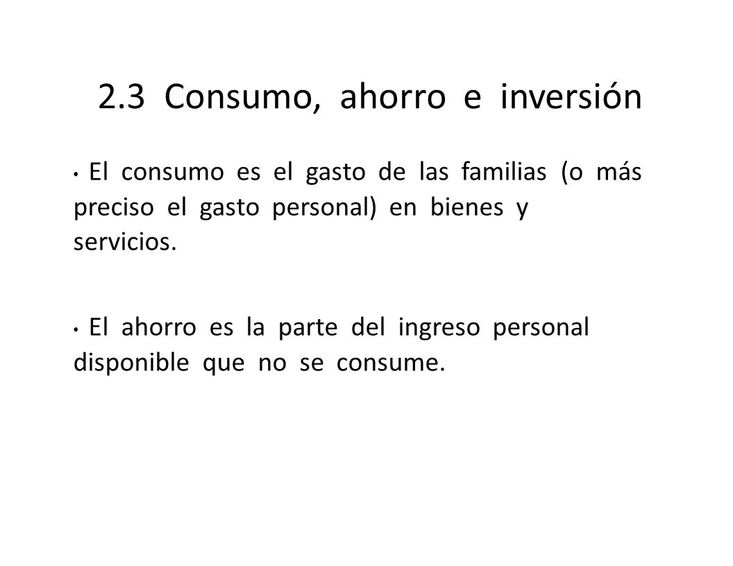 2.3 Consumo, ahorro e inversión