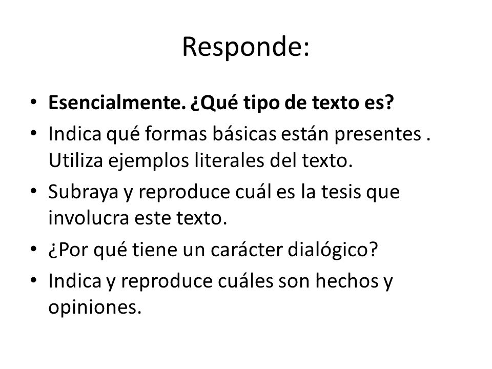 Responde: Esencialmente. ¿Qué tipo de texto es
