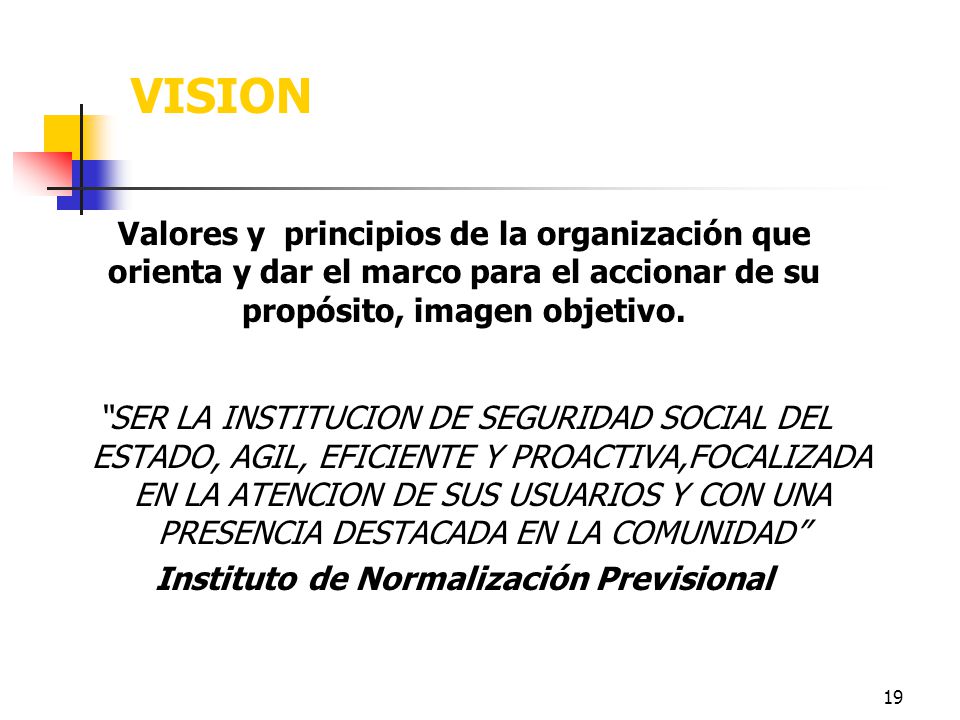 VISION Valores y principios de la organización que