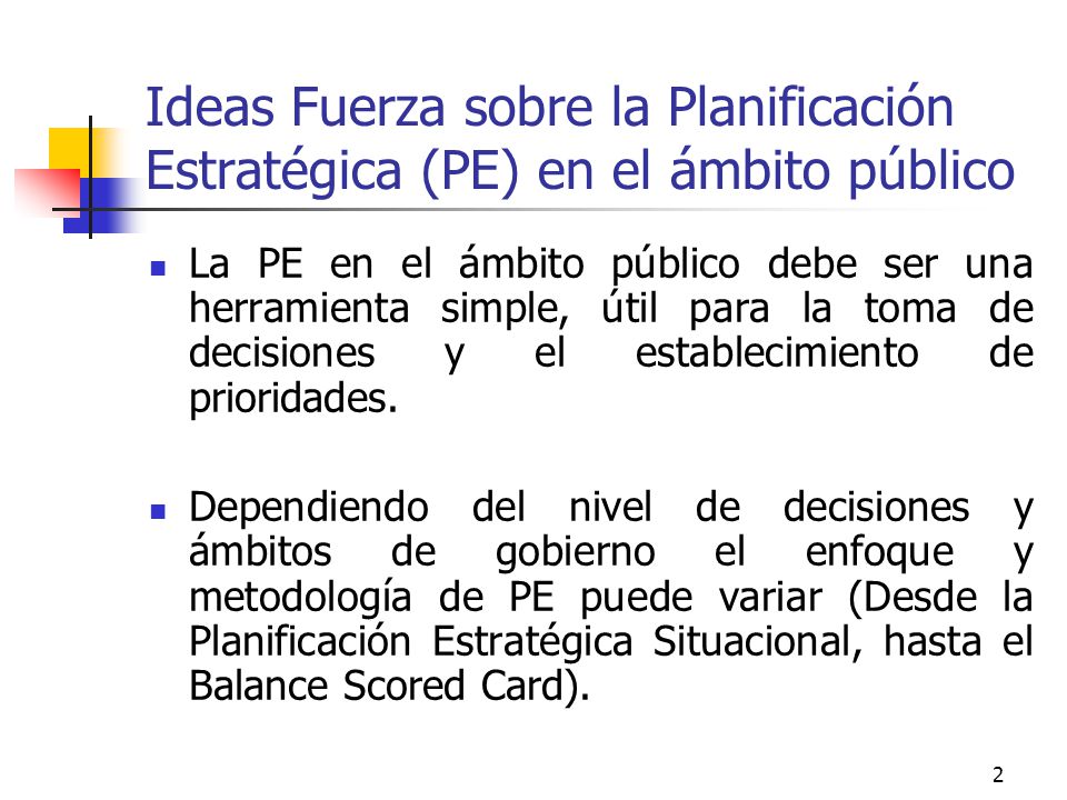 Ideas Fuerza sobre la Planificación Estratégica (PE) en el ámbito público