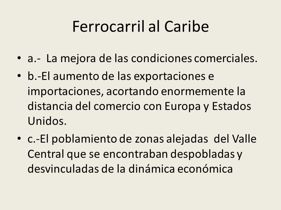 Ferrocarril al Caribe a.- La mejora de las condiciones comerciales.