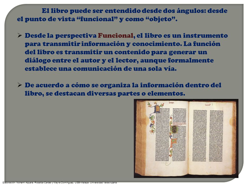 El libro puede ser entendido desde dos ángulos: desde el punto de vista funcional y como objeto .