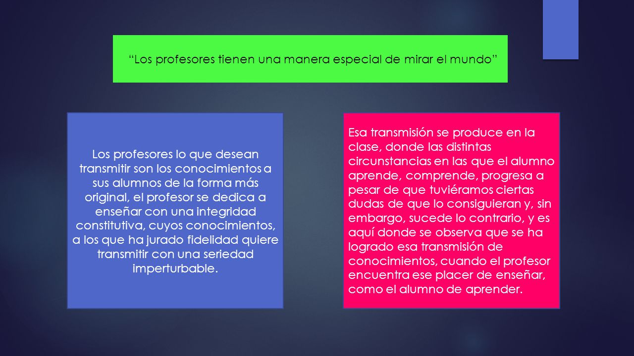 Los profesores tienen una manera especial de mirar el mundo