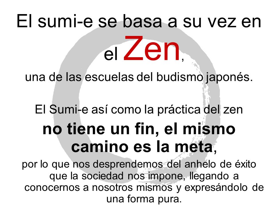 El sumi-e se basa a su vez en el Zen,