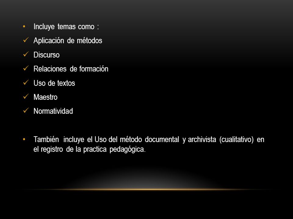 Incluye temas como : Aplicación de métodos. Discurso. Relaciones de formación. Uso de textos. Maestro.
