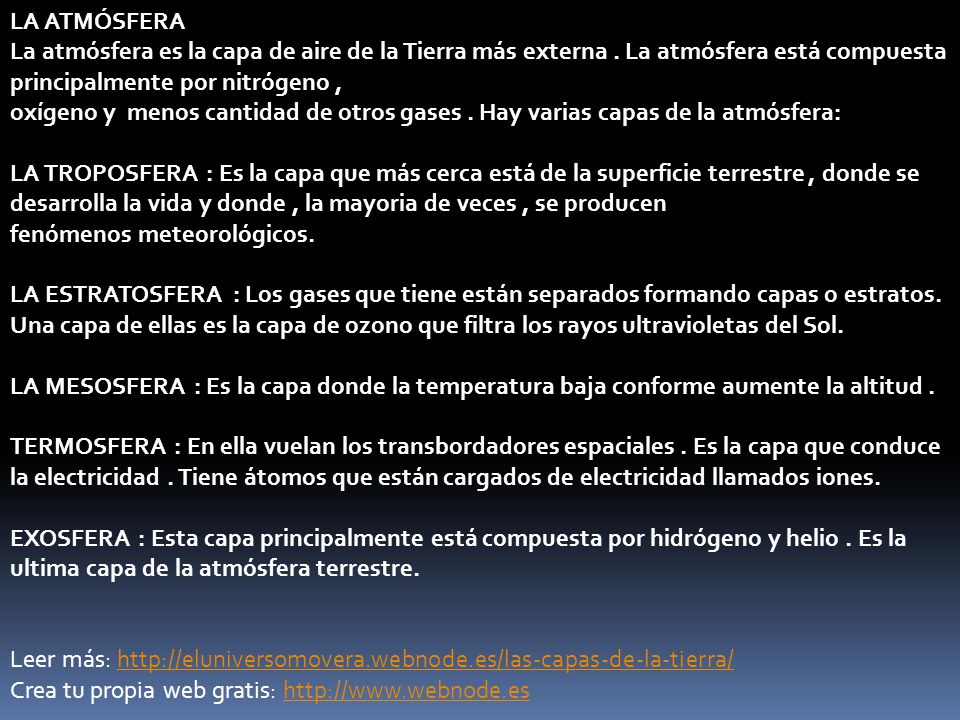 LA ATMÓSFERA La atmósfera es la capa de aire de la Tierra más externa . La atmósfera está compuesta principalmente por nitrógeno ,
